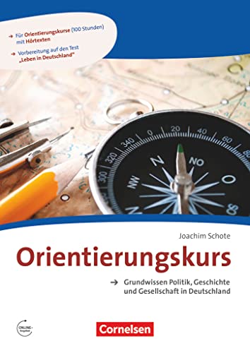 Orientierungskurs - Ausgabe 2017 - A2/B1: Grundwissen Politik, Geschichte und Gesellschaft in Deutschland - Kursheft - Mit Audios online