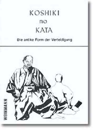 Koshiki no Kata: Die antike Form der Verteidigung (Fachbücher für Judo)