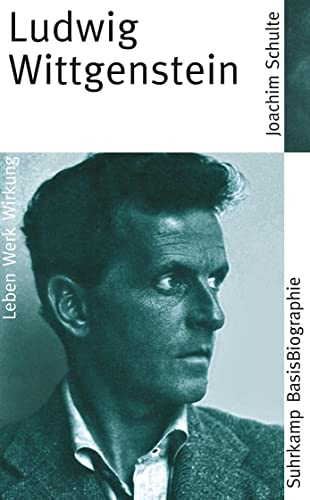 Ludwig Wittgenstein: Leben. Werk. Wirkung (Suhrkamp BasisBiographien)