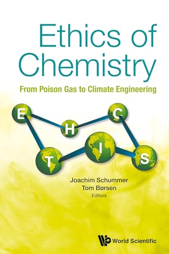 ETHICS OF CHEMISTRY: FROM POISON GAS TO CLIMATE ENGINEERING von World Scientific Publishing Company