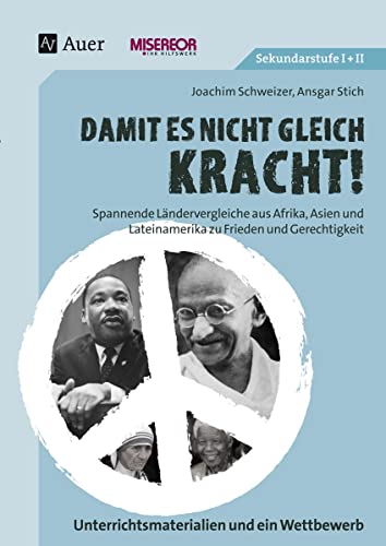 Damit es nicht gleich kracht!: Spannende Ländervergleiche aus Afrika, Asien und Lateinamerika zu Frieden und Gerechtigkeit (8. bis 13. Klasse)