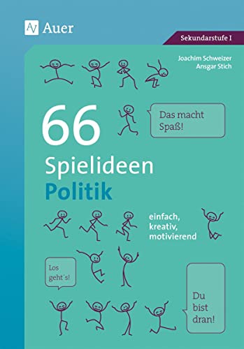 66 Spielideen Politik: einfach, kreativ, motivierend (5. bis 10. Klasse) (Spielideen Sekundarstufe)