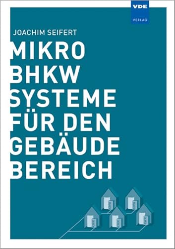 Mikro-BHKW-Systeme für den Gebäudebereich von Vde-Verlag