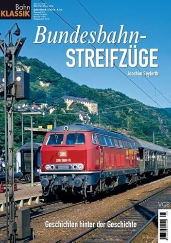 Bundesbahn-Streifzüge - Geschichten hinter der Geschichte - Bahn Klassik 1/2016