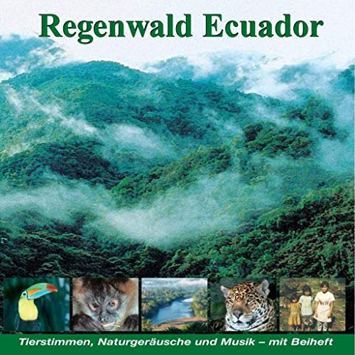 Regenwald Ecuador - Fischertukan, Jaguar, Ozelot, Waldhund...: Tierstimmen, Naturgeräusche und Musik