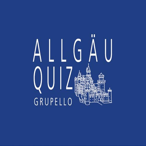 Allgäu-Quiz: 100 Fragen und Antworten (Grupello-Quiz) von Grupello Verlag