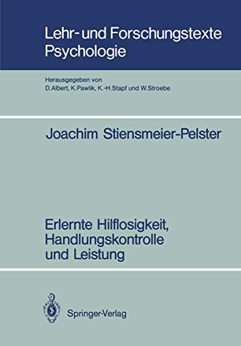 Erlernte Hilflosigkeit, Handlungskontrolle und Leistung (Lehr- und Forschungstexte Psychologie, 27, Band 27)