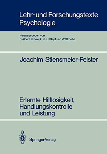Erlernte Hilflosigkeit, Handlungskontrolle und Leistung (Lehr- und Forschungstexte Psychologie, 27, Band 27) von Springer