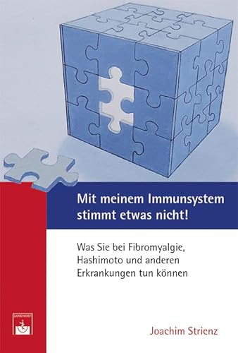 Mit meinem Immunsystem stimmt etwas nicht!: Was Sie bei Fibromyalgie, Hashimoto und anderen Erkrankungen tun können von Zuckschwerdt Verlag