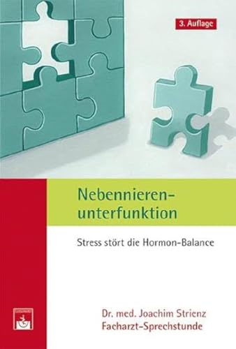 Nebennierenunterfunktion: Stress stört die Hormon-Balance. Ein Ratgeber für Patienten von Zuckschwerdt Verlag