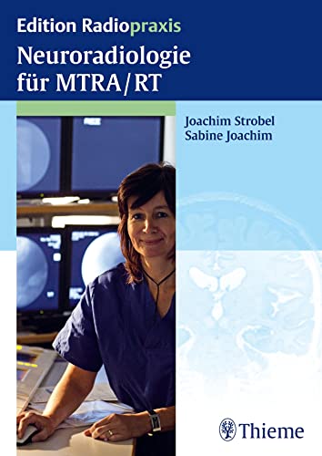 Neuroradiologie für MTRA/RT von Georg Thieme Verlag