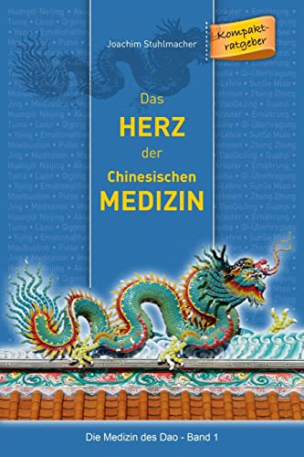 Das Herz der chinesischen Medizin (Die Medizin des DAO) von Lotus-Press