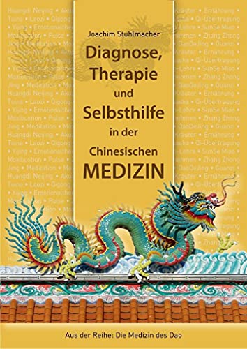 Diagnose, Therapie und Selbsthilfe in der Chinesischen Medizin (Die Medizin des Dao, Band 2)