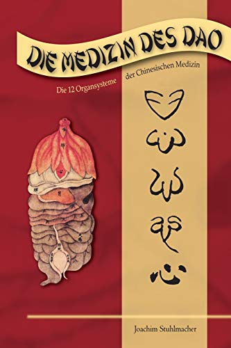 Die Medizin des DAO: Die 12 Organsysteme der Chinesischen Medizin von Lotus-Press