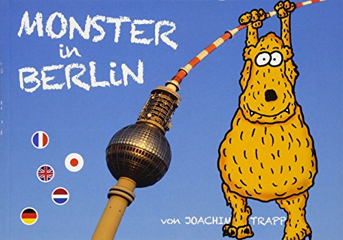 Monster in Berlin: Fünfsprachiger Reiseführer für Kinder. Text in 5 Sprachen! (Deutsch, Englisch, Französisch, Holländisch & Japanisch)