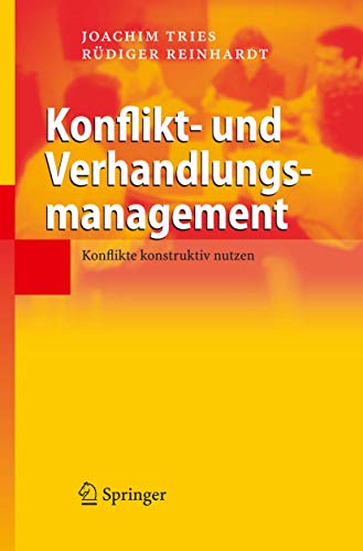 Konflikt- und Verhandlungsmanagement: Konflikte konstruktiv nutzen von Springer