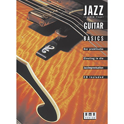 Jazz Guitar Basics: Der praktische Einstieg in die Jazzimprovisation von AMA Verlag