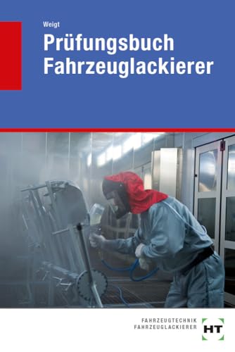 Prüfungsbuch Fahrzeuglackierer von Handwerk + Technik GmbH