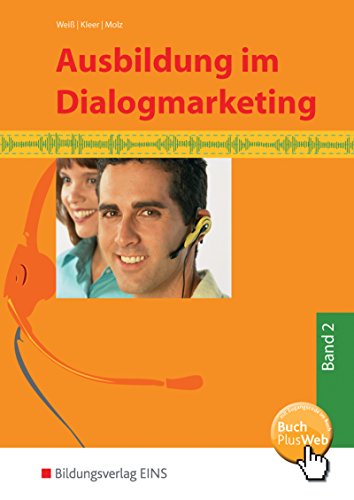 Ausbildung im Dialogmarketing, Bd.2: 2. Ausbildungsjahr: Band 2: Schülerband