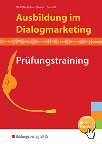 Ausbildung im Dialogmarketing: Prüfungstraining: Prüfungstraining / Prüfungstraining: Schülerband