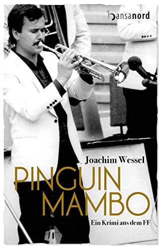 Pinguin Mambo - Ein Krimi aus dem FF Pinguin Mambo - Ein Krimi aus dem FF von hansanord