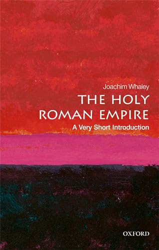 The Holy Roman Empire: A Very Short Introduction (Very Short Introductions, 569, Band 569) von Oxford University Press