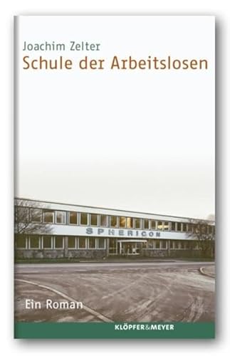 Schule der Arbeitslosen: Ein Roman