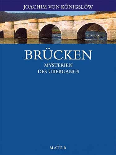 Brücken: Mysterien des Übergangs Brücken: Mysterien des Übergangs