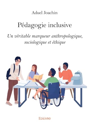 Pédagogie inclusive: Un véritable marqueur anthropologique, sociologique et éthique von Edilivre