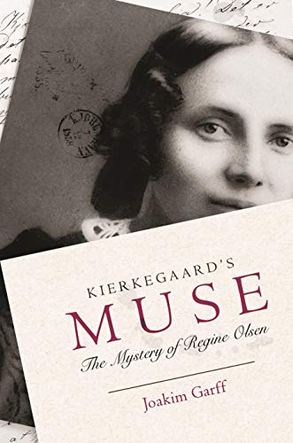 Kierkegaard's Muse: The Mystery of Regine Olsen von Princeton University Press
