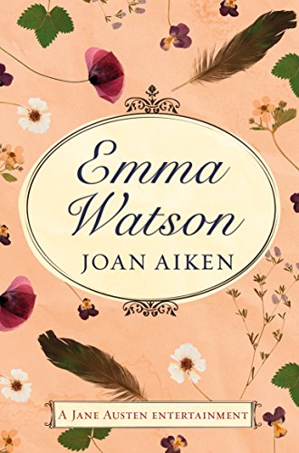 Emma Watson: Jane Austen's Unfinished Novel Completed by Joan Aiken and Jane Austen von MACMILLAN