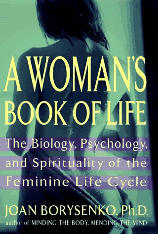 The Woman's Book of Life: The Biology, Psychology, and Spirituality of the Feminine Life Cycle von Riverhead Hardcover