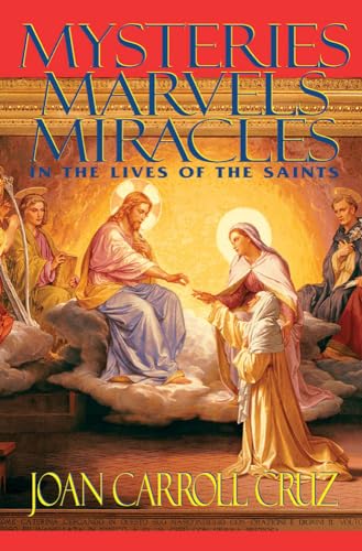 Mysteries, Marvels and Miracles: In the Lives of the Saints