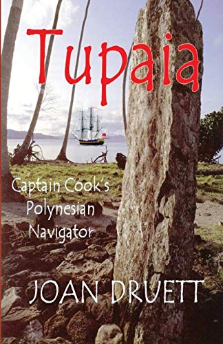 Tupaia: Captain Cook's Polynesian Navigator