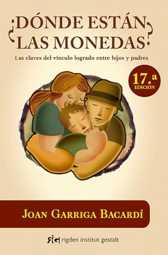 ¿Dónde están las monedas? : las claves del vínculo logrado entre hijos y padres (Psicología) von Rigden Institut Gestalt