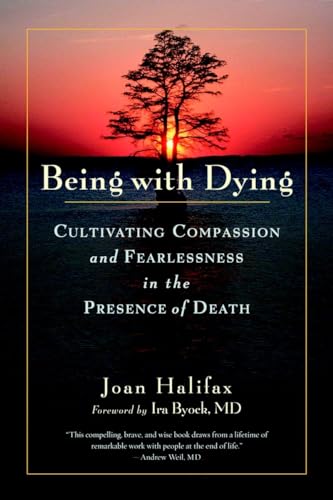 Being with Dying: Cultivating Compassion and Fearlessness in the Presence of Death von Shambhala