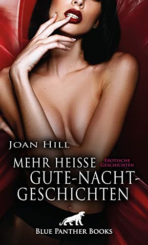 Mehr heiße Gute-Nacht-Geschichten | Erotische Geschichten: Knisternde Erotik für Frauen und Männer! von Blue Panther Books