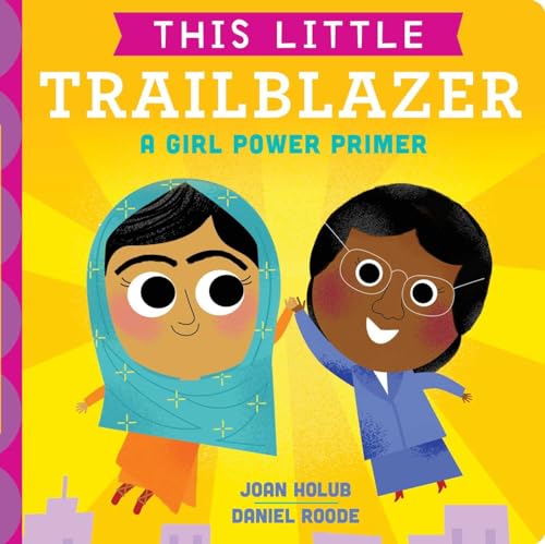 This Little Trailblazer: A Girl Power Primer von Simon & Schuster