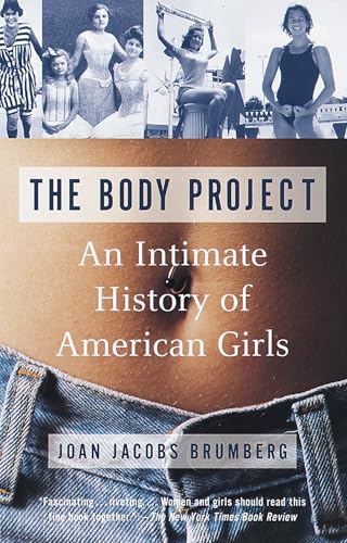 The Body Project: An Intimate History of American Girls von Vintage