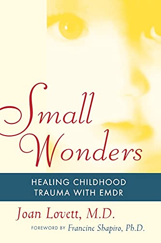 Small Wonders: Healing Childhood Trauma With EMDR