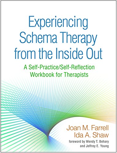 Experiencing Schema Therapy from the Inside Out: A Self-Practice/Self-Reflection Workbook for Therapists (Self-Practice/Self-Reflection Guides for Psychotherapists) von GUILFORD PRESS