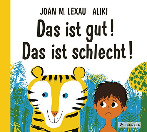 Das ist gut! Das ist schlecht!: Der amerikanische Bilderbuch-Klassiker – Erstmals auf Deutsch