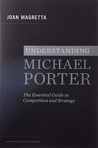 Understanding Michael Porter: The Essential Guide to Competition and Strategy von Harvard Business Review Press