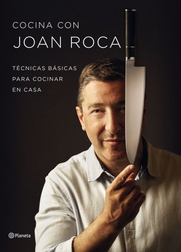 Cocina con Joan Roca : técnicas básicas para cocinar en casa (Planeta Cocina)