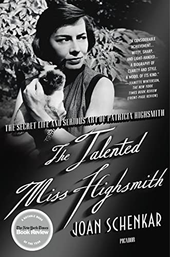 Talented Miss Highsmith: The Secret Life and Serious Art of Patricia Highsmith