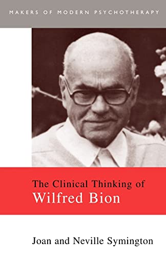 The Clinical Thinking of Wilfred Bion (Makers of Modern Psychotherapy) von Routledge