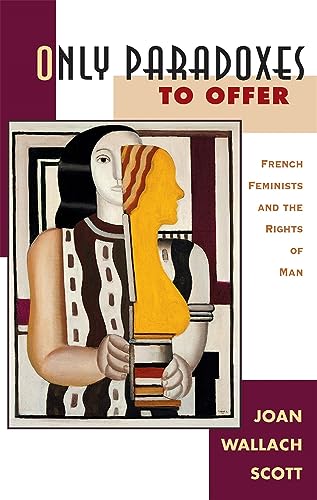 Only Paradoxes to Offer: French Feminists and the Rights of Man