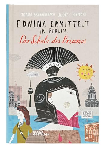 Edwina ermittelt in Berlin: Der Schatz des Priamos von Gestalten, Die, Verlag