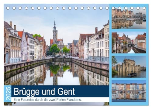 Brügge und Gent, eine Fotoreise durch die zwei Perlen Flanderns. (Tischkalender 2025 DIN A5 quer), CALVENDO Monatskalender von CALVENDO