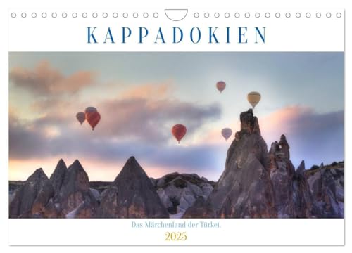 Kappadokien - Das Märchenland der Türkei (Wandkalender 2025 DIN A4 quer), CALVENDO Monatskalender: Kappadokien in Anatolien - eine surreale Märchenwelt von Vulkanen erschaffen. von CALVENDO